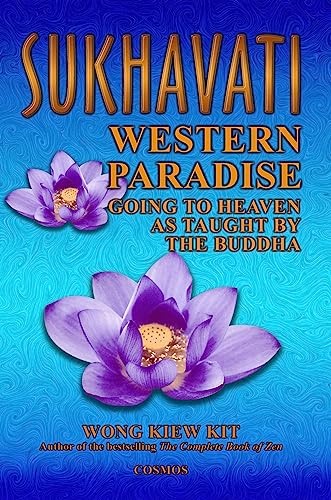 Imagen de archivo de Sukhavati Western Paradise: Going to Heaven As Taught by the Buddha a la venta por Pegasus Books