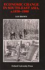 Economic Change in South-East Asia, c.1830-1980 (9789835600142) by Brown, Ian