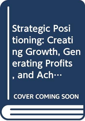 Strategic Positioning: Creating Growth, Generating Profits, and Achieving High Performance (9789835600586) by Temporal, Paul