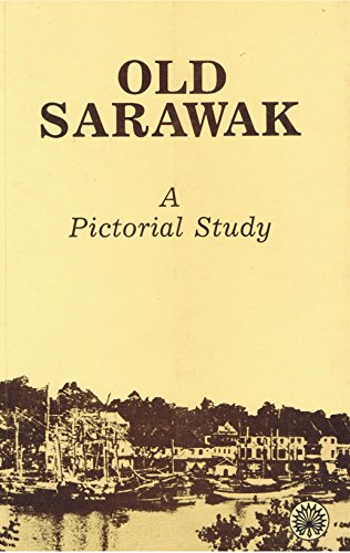 Imagen de archivo de Old Sarawak: A Pictorial Study a la venta por BookScene