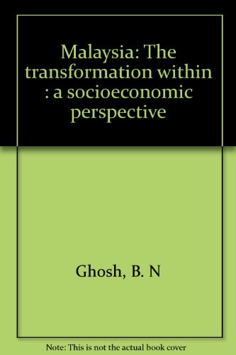 Stock image for Malaysia: The transformation within : a socioeconomic perspective for sale by Bahamut Media
