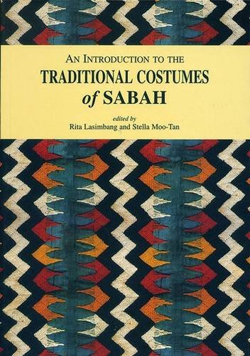 Stock image for An Introduction to the Traditional Costumes of Sabah for sale by The Bookseller