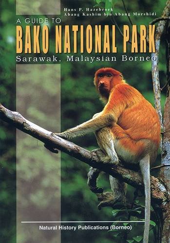 Stock image for A Guide to Bako National Park: Sarawak, Malaysian Borneo for sale by Corner of a Foreign Field