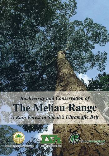 Stock image for Biodiversity and Conservation of the Meliau Range: A Rain Forest in Sabah's Ultramafic Belt for sale by Masalai Press