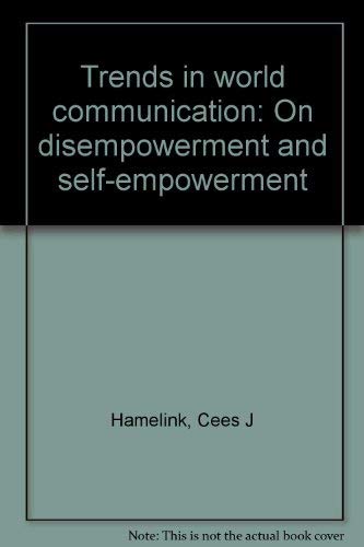 Imagen de archivo de Trends in world communication on disempowerment and self-empowerment a la venta por PAPER CAVALIER US