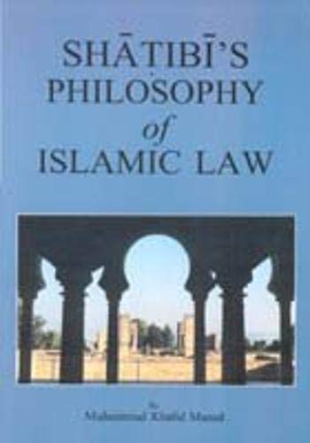 Stock image for Shatibi's Philosophy of Islamic Law for sale by Howard's Books
