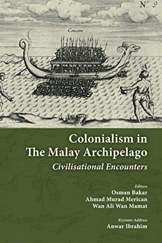 Beispielbild fr COLONIALISM IN THE MALAY ARCHIPELAGO: Civilisational Encounters zum Verkauf von GF Books, Inc.