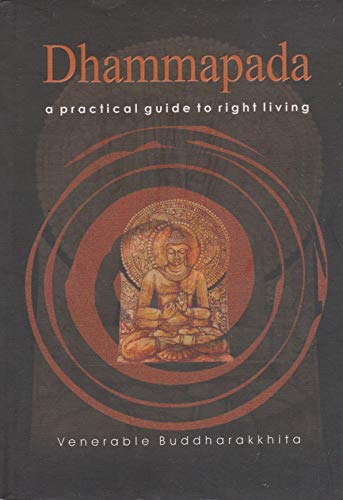 Beispielbild fr Dhammapada: A Practical Guide to Right Living zum Verkauf von Better World Books