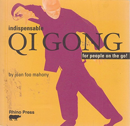 Stock image for Indispensable QI Gong: For People on the Go! for sale by medimops