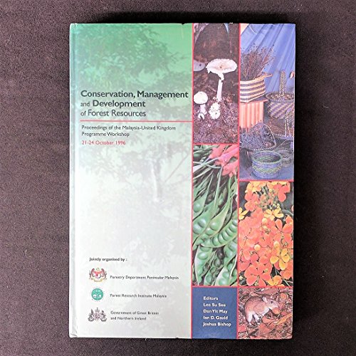 Beispielbild fr Conservation, Management and Development of Forest Resources: Proceedings of the Malaysia - United Kingdom Programme Workshop 21-24 October 1996 zum Verkauf von PsychoBabel & Skoob Books