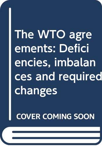 Beispielbild fr The WTO agreements: Deficiencies, imbalances and required changes [Jan 01, 1998] Das, Bhagirath Lal zum Verkauf von Kell's Books
