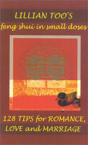 Imagen de archivo de 128 Easy Tips for Romance, Love and Marriage (Lillian Too's Feng Shui in Small Doses S.) a la venta por WorldofBooks