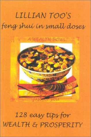 Stock image for 128 Easy Tips for Wealth and Prosperity (Lillian Toos Feng Shui in Small Doses S.) for sale by WorldofBooks