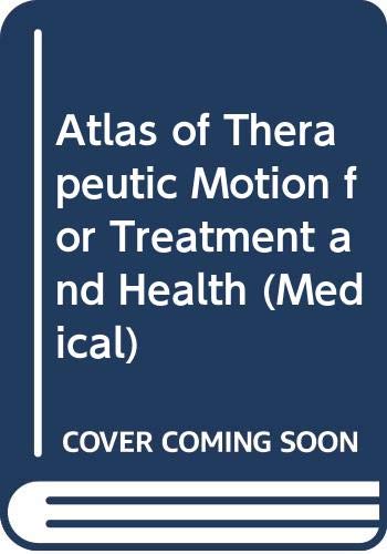 9789839808315: Atlas of Therapeutic Motion for Treatment and Health