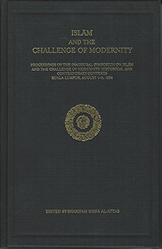 Islam and the challenge of modernity: Historical and comtemporary contexts proceedings of the Ina...