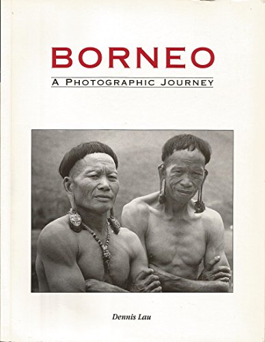 Borneo: A photographic journey (9789839943115) by Dennis Lau