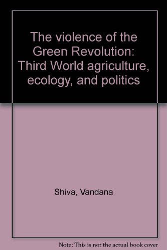Imagen de archivo de The violence of the Green Revolution: Third World agriculture, ecology, and politics a la venta por Bingo Used Books