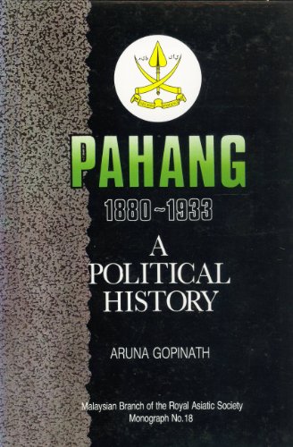 Stock image for Pahang, 1880-1933: A Political History (Monograph / Malaysian Branch of the Royal Asiatic Society, No. 18) for sale by Masalai Press