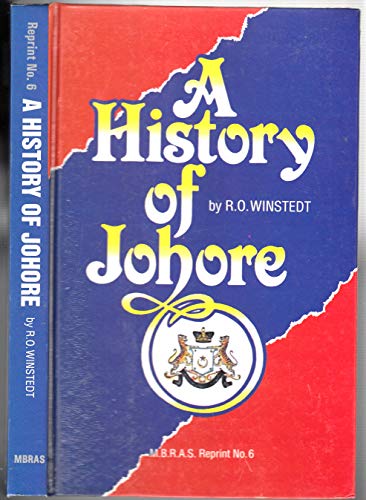 9789839961461: A history of Johore, 1365-1941 (M.B.R.A.S. reprints)