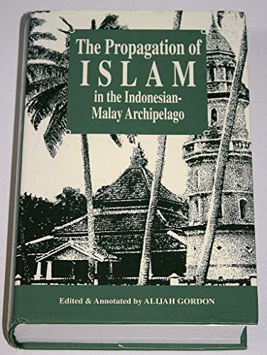 Stock image for The propagation of Islam in the Indonesian-Malay archipelago for sale by Phatpocket Limited