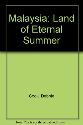 Malaysia: Land of Eternal Summer (9789839990805) by Debbie Cook; David Cook