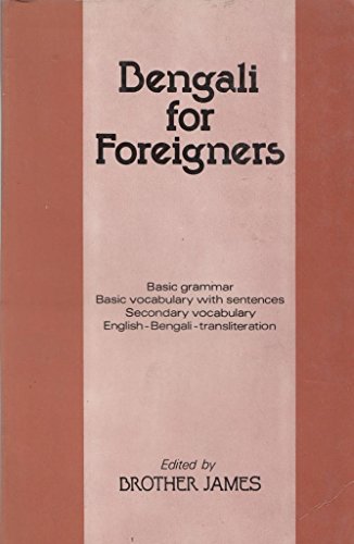 Imagen de archivo de Bengali for Foreigners: Basic Grammar, Basic Vocabulary With Sentences, Secondary Vocabulary, English-Bengali-Transliteration a la venta por Jenson Books Inc