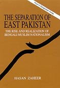 9789840512430: The separation of East Pakistan: The rise and realization of Bengali Muslim nationalism