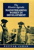 Imagen de archivo de The elusive agenda: Mainstreaming women in development a la venta por A Book Preserve