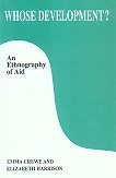 Whose Development?: An Ethnography of Aid (9789840514656) by Emma Crewe; Elizabeth Harrison