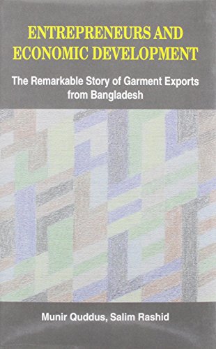 Beispielbild fr Entrepreneurs and economic development: The remarkable story of garment exports from Bangladesh zum Verkauf von Wonder Book