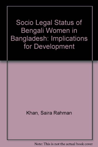 Stock image for Socio Legal Status of Bengali Women in Bangladesh: Implications for Development for sale by AwesomeBooks