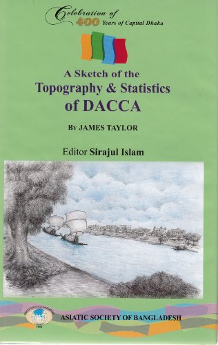 9789843316462: A Sketch of the Topography & Statistics of Dacca