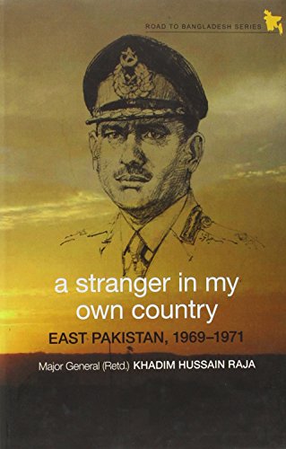 Stock image for A STRANGER IN MY OWN COUNTRY : EAST PAKISTAN, 1969-1971. for sale by Burwood Books