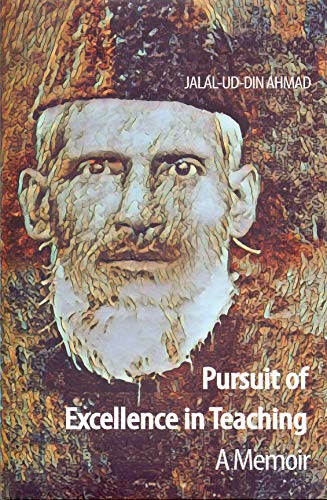 Stock image for Pursuit of Excellence in Teaching: A Memoir, Jalal-ud-Din Ahmad for sale by ThriftBooks-Dallas