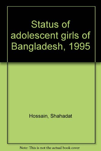 Imagen de archivo de Status of Adolescent Girls of Bangladesh, 1995 a la venta por Books Puddle