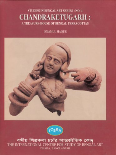 9789848140024: Chandraketugarh: A treasure house of Bengal terracottas : with 678 illustrations including 400 in colour (Studies in Bengal art series)