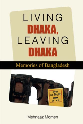 Beispielbild fr Living Dhaka, Leaving Dhaka: Memories of Bangladesh zum Verkauf von ThriftBooks-Atlanta