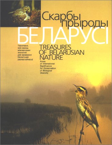 Stock image for Treasures of Belarusian Nature: Areas of International Significance for Conservation of Biological Diversity for sale by 3rd St. Books