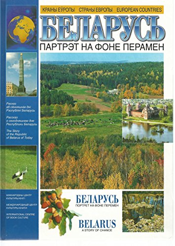 Imagen de archivo de Belarus: A Story of Chance, the Story of the Republic of Belarus Today (English, Russian and Belarussian Text) a la venta por ThriftBooks-Atlanta