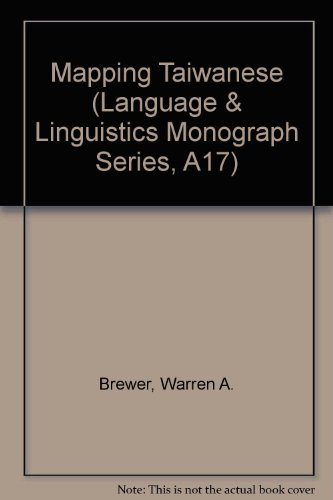 Mapping Taiwanese (Language & Linguistics Monograph Series, A17) (9789860165753) by Warren A. Brewer