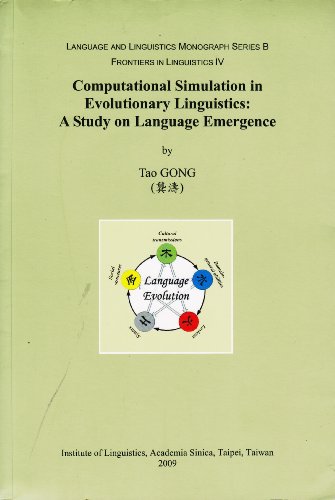 Beispielbild fr Computational Simulation in Evolutionary Linguistics: A Study on Language Emergence (Lauguage and Linguistics Monograph Series B, Frontiers in Linguistics IV) zum Verkauf von Alplaus Books