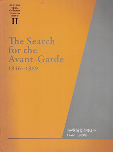 Imagen de archivo de The Search for the Avant-Garde, 1946-1969: TFAM Collection Catalogue II a la venta por Mullen Books, ABAA