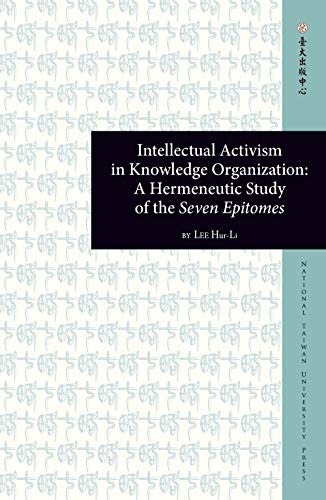Stock image for Intellectual Activism in Knowledge Organization: a Hermeneutic Study of the Seven Epitomes for sale by COLLINS BOOKS
