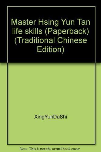 Imagen de archivo de Master Hsing Yun Tan life skills (Paperback) (Traditional Chinese Edition) a la venta por MyLibraryMarket