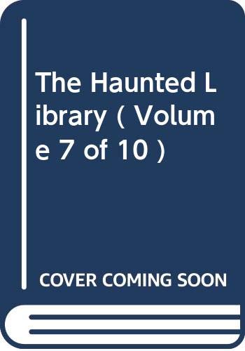 Stock image for The Haunted Library ( Volume 7 of 10 ) for sale by ThriftBooks-Atlanta