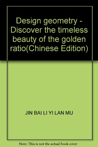 Imagen de archivo de Design geometry - Discover the timeless beauty of the golden ratio(Chinese Edition) a la venta por HPB-Red