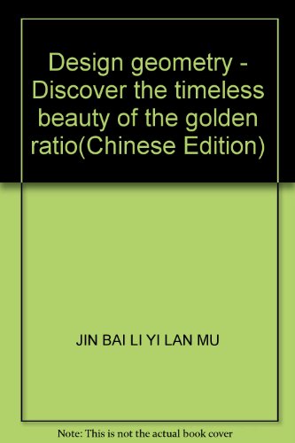 Stock image for Design geometry - Discover the timeless beauty of the golden ratio(Chinese Edition) for sale by HPB-Red