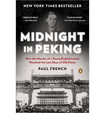 Stock image for Midnight in Peking: How the Murder of a Young Englishwoman Haunted the Last Days of Old China (Chinese Edition) for sale by Mispah books