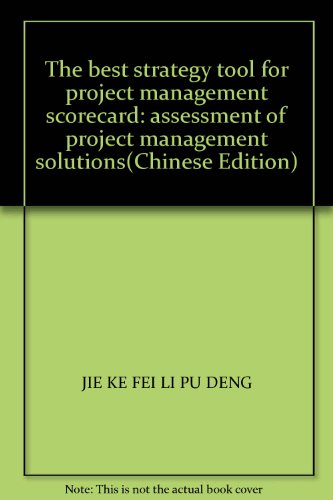 Imagen de archivo de The best strategy tool for project management scorecard: assessment of project management solutions(Chinese Edition) a la venta por ThriftBooks-Dallas