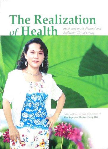 9789868263536: The Realization of Health Returning to the Natural and Righteous Way of Living (Living in the Golden Age, volume 01)